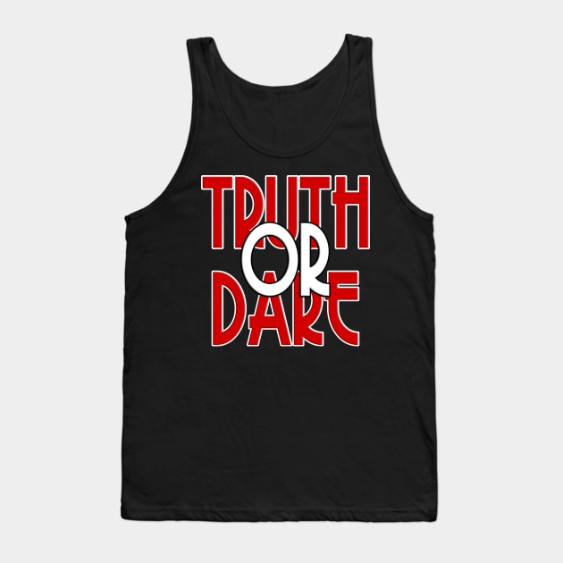 Truth or Dare Tank Top by black8elise